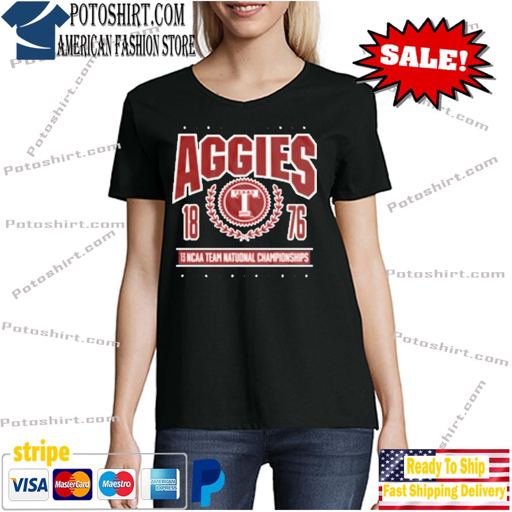 Texas Aggies 13 NCAA Team National Championships Shirt woman den