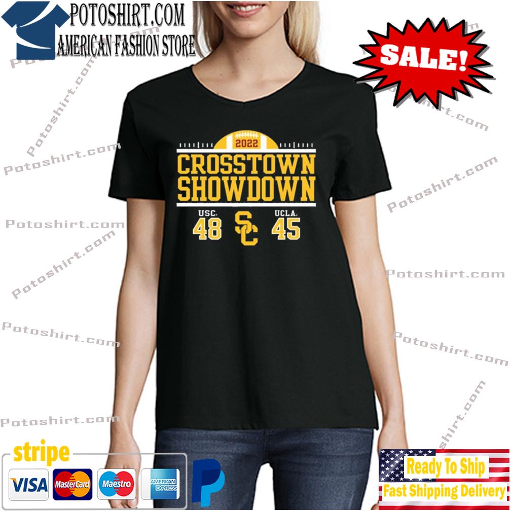 USC 48 vs UCLA 45 2022 Crosstown Showdown Shirt woman den