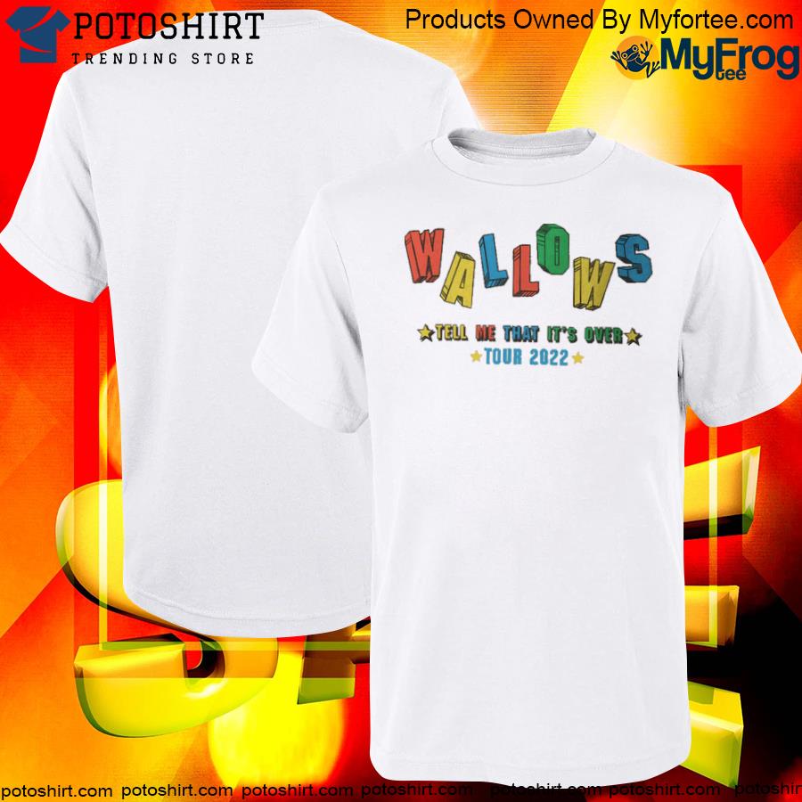Wallowsmusic tell me that it's over tour 2022 new shirt