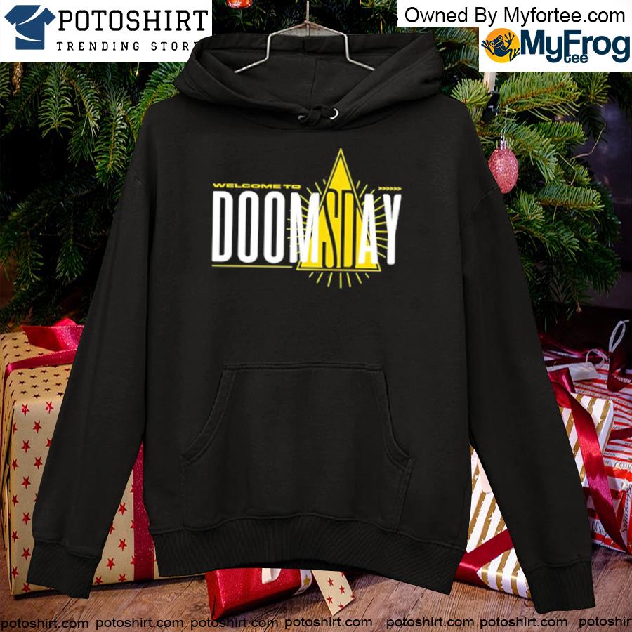 Welcome to doomsday s hoodie