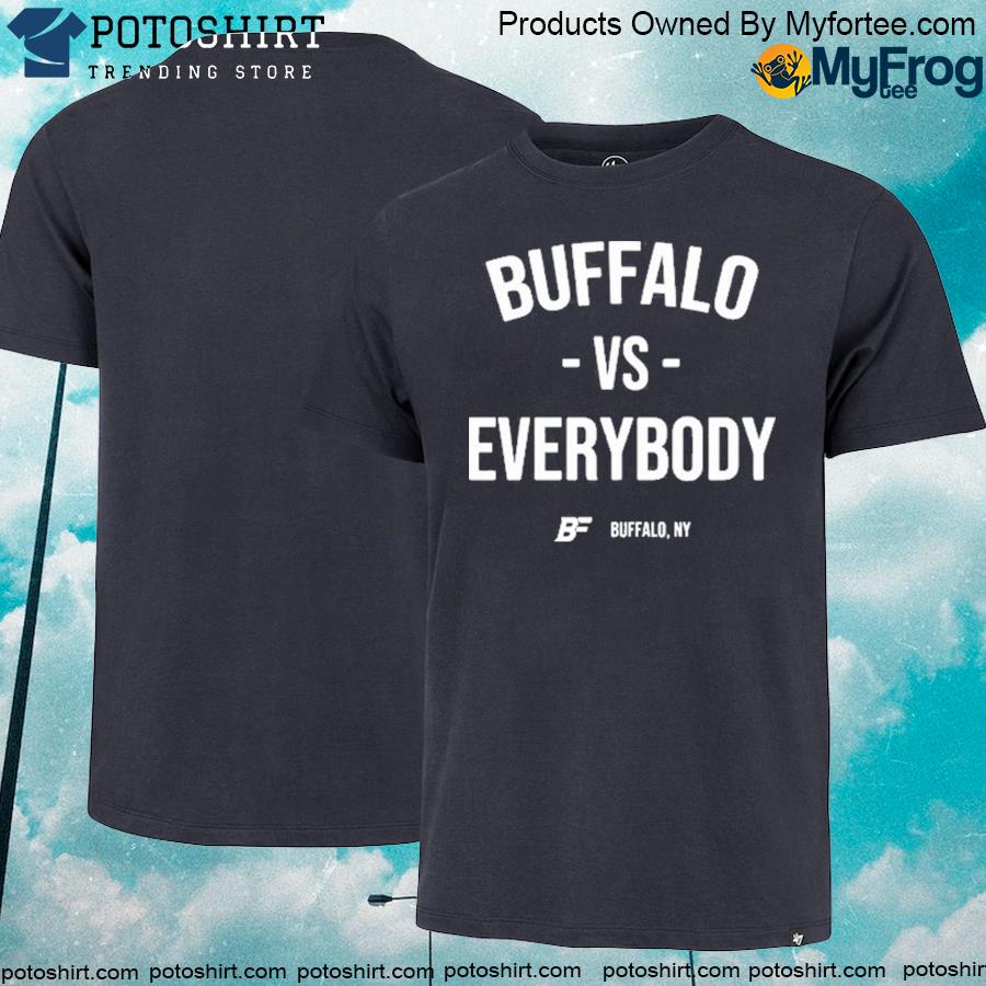 Buffalo Fanatics Buffalo vs Everybody T Shirt, Custom prints store