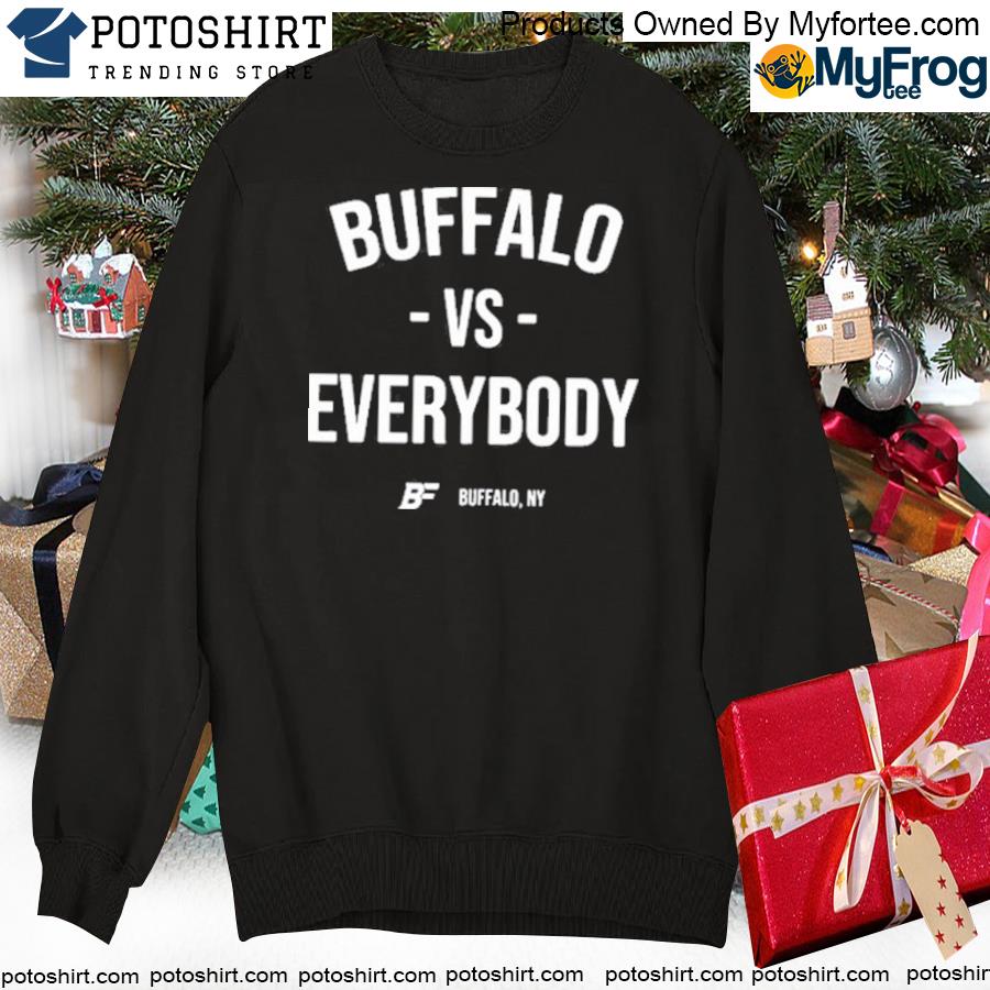 Buffalo Fanatics Buffalo vs Everybody T Shirt, Custom prints store