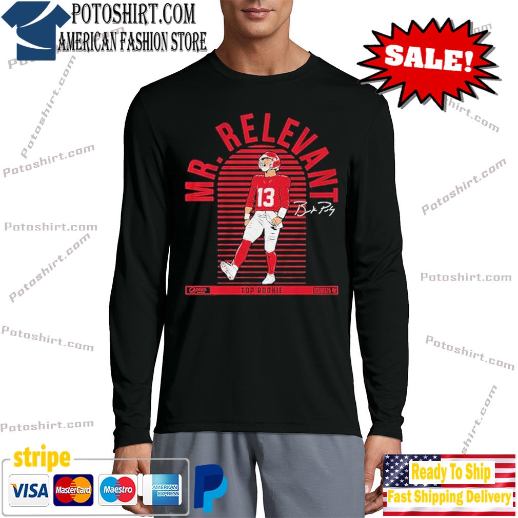 Brock purdy mr. relevant shirt, hoodie, sweater, long sleeve and