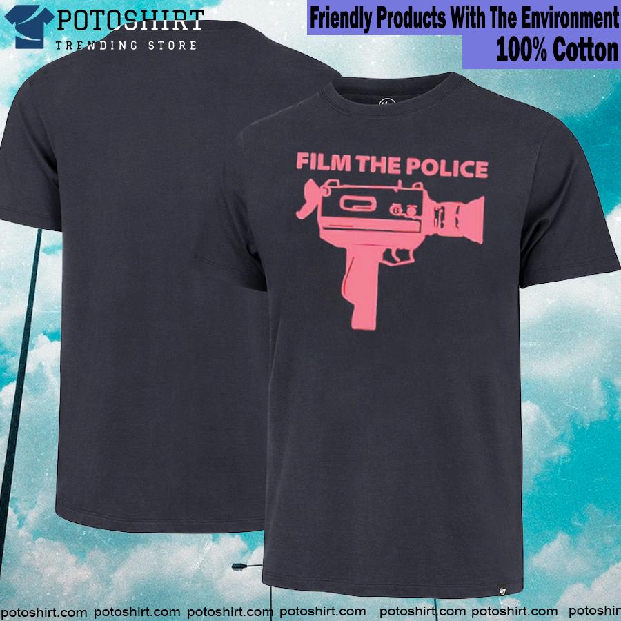 Film the police shirt