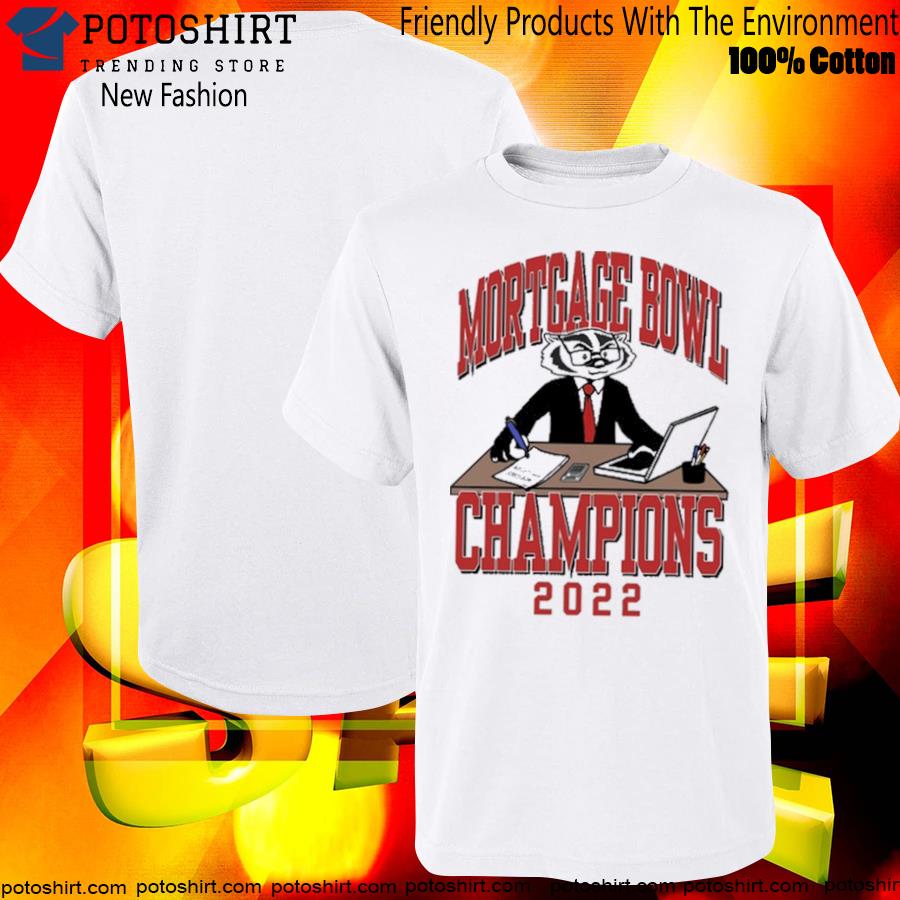 Get Wisconsin badgers mortgage bowl champions T-shirt