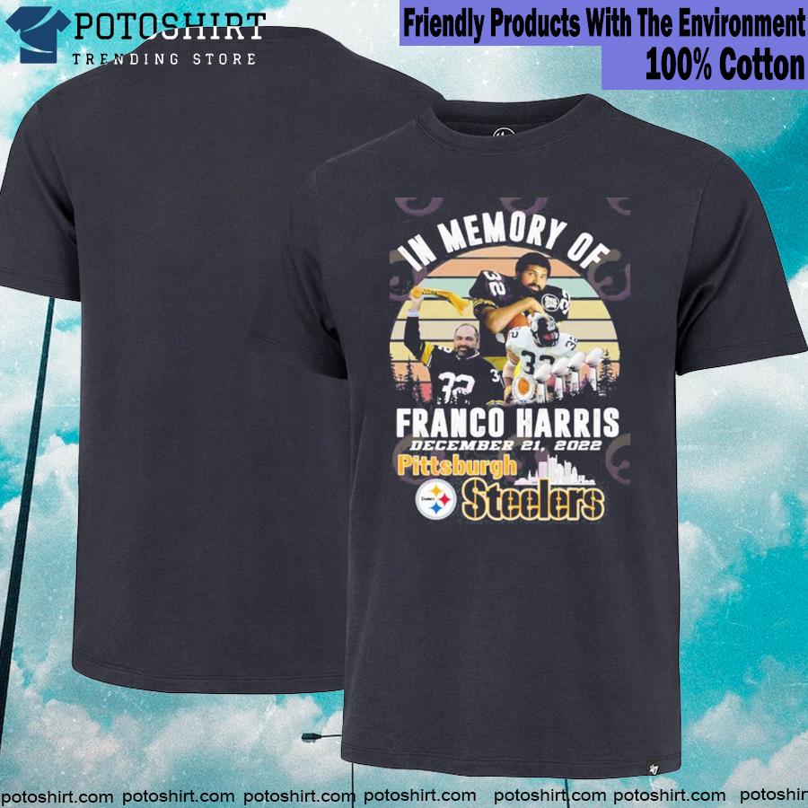In memory of franco Harris december 21 2022 Pittsburgh Steelers T-shirt