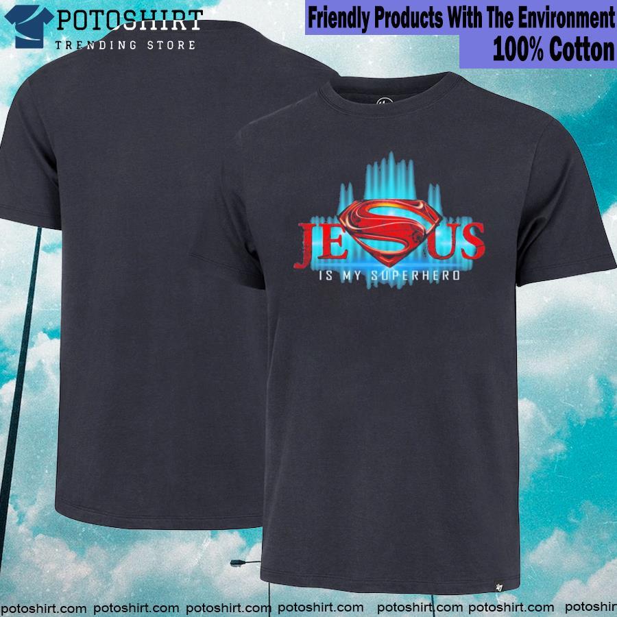 Jesus is my superhero superman logo shirt