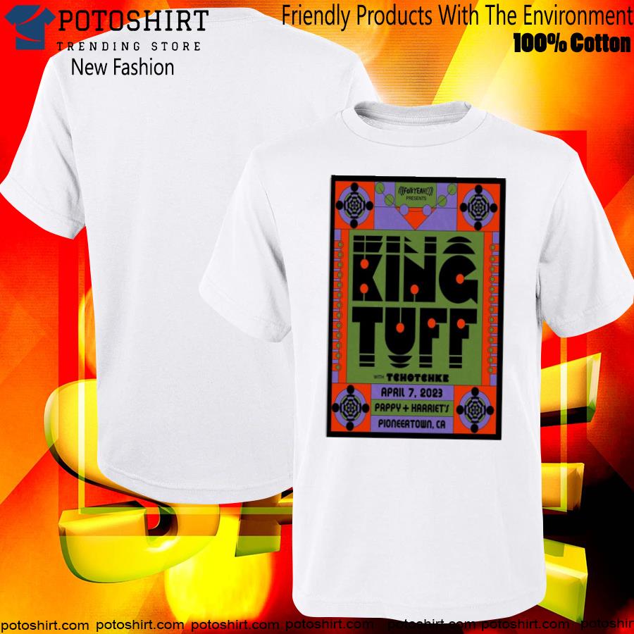 King tuff 2023 april 7th pioneertown ca poster T-shirt