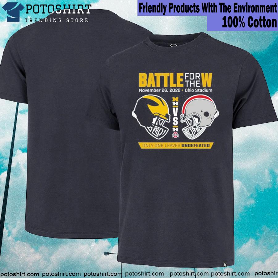 Michigan Football vs Ohio state 2022 battle for the w shirt