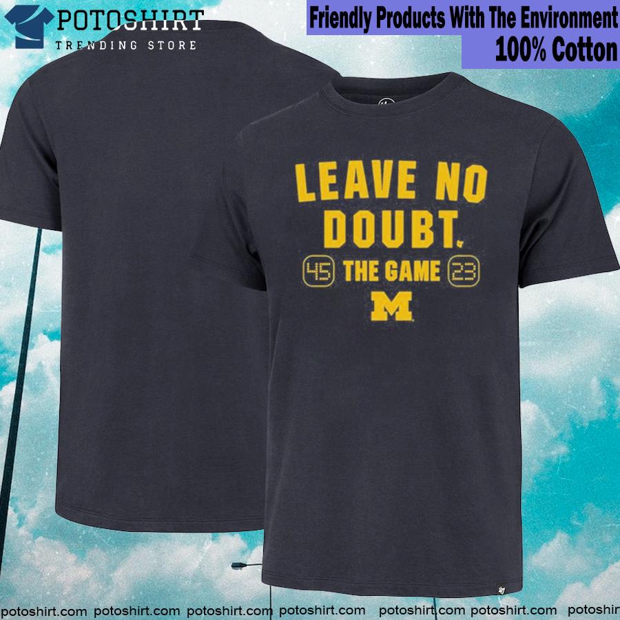 Michigan wolverines leave no doubt the game shirt