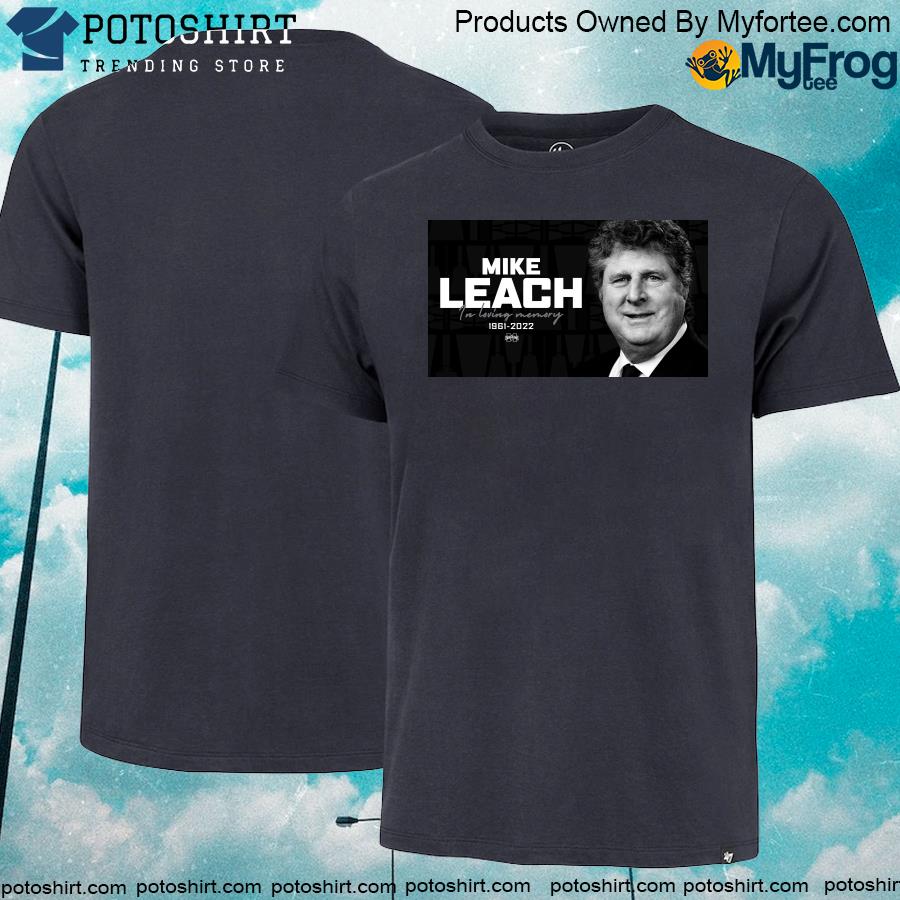 Mike Leach In loving memories 1961-2022 thank for the meories shirt