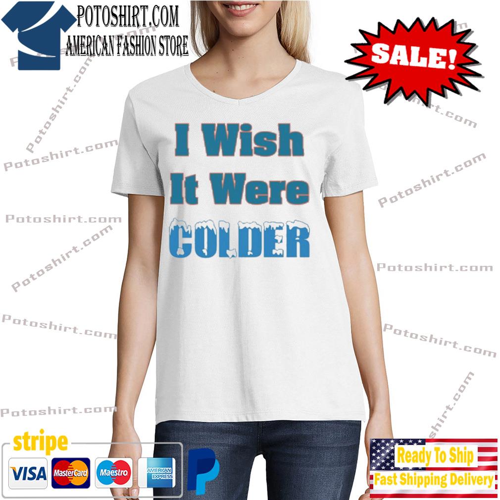 McDaniel I wish it were colder shirt 