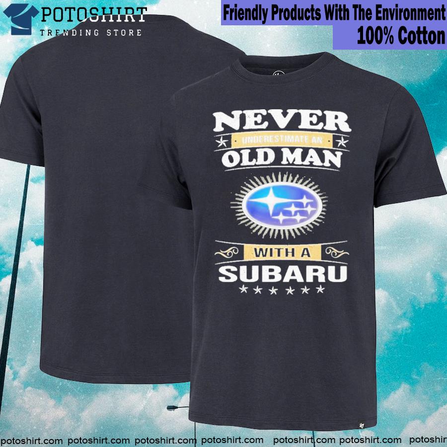 Never underestimate an old man with a subaru logo vintage 2022 shirt
