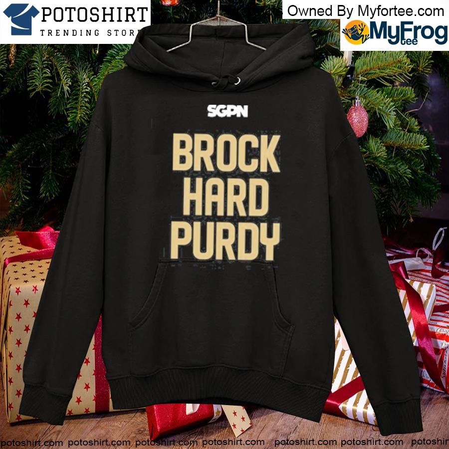 The brock purdy 9ers shirt, hoodie, sweater, long sleeve and tank top