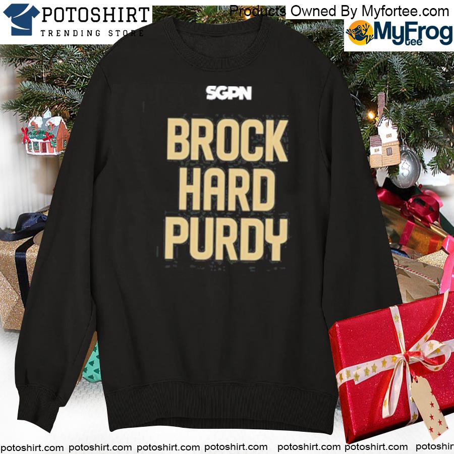 The brock purdy 9ers shirt, hoodie, sweater, long sleeve and tank top