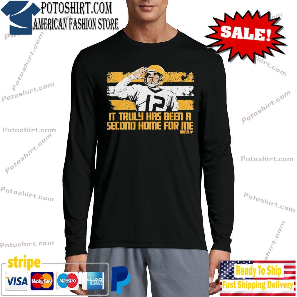 Aaron rodgers it truly has been a second home for me shirt, hoodie,  sweater, long sleeve and tank top