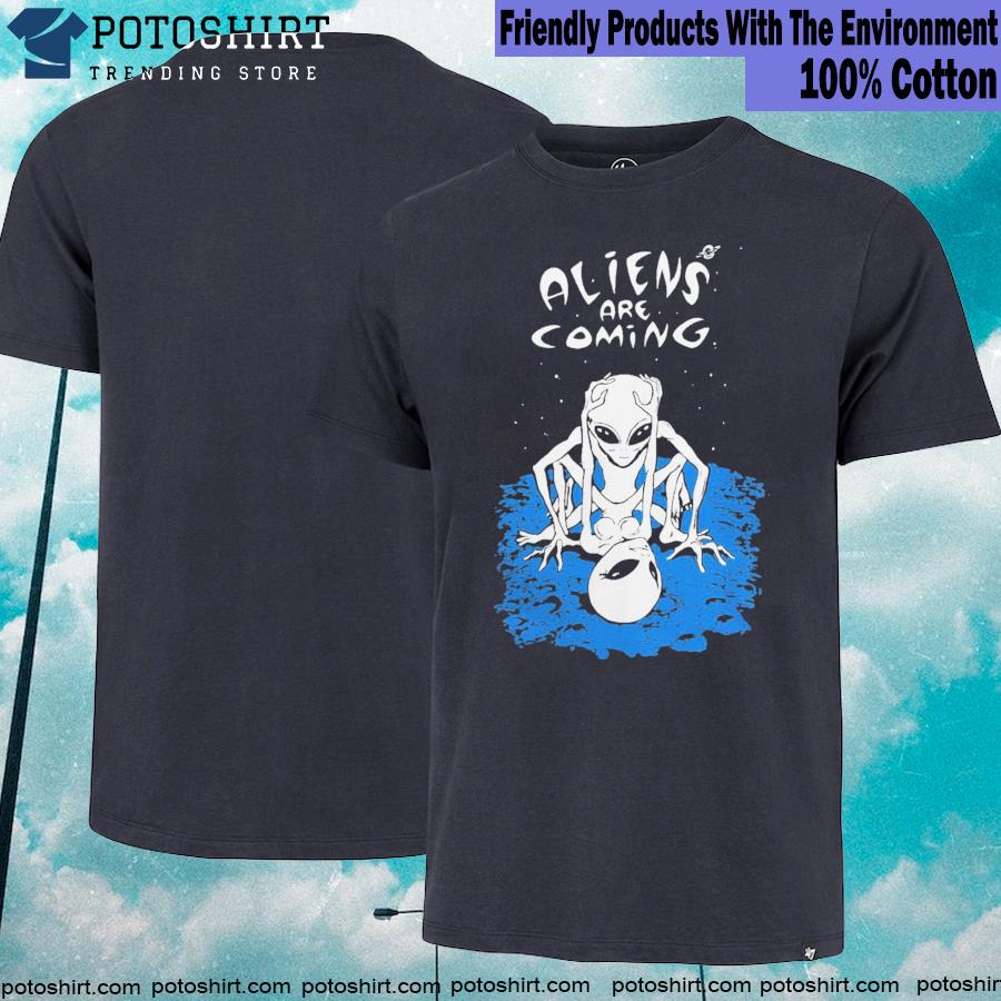 Official aliens Are Coming T-Shirt