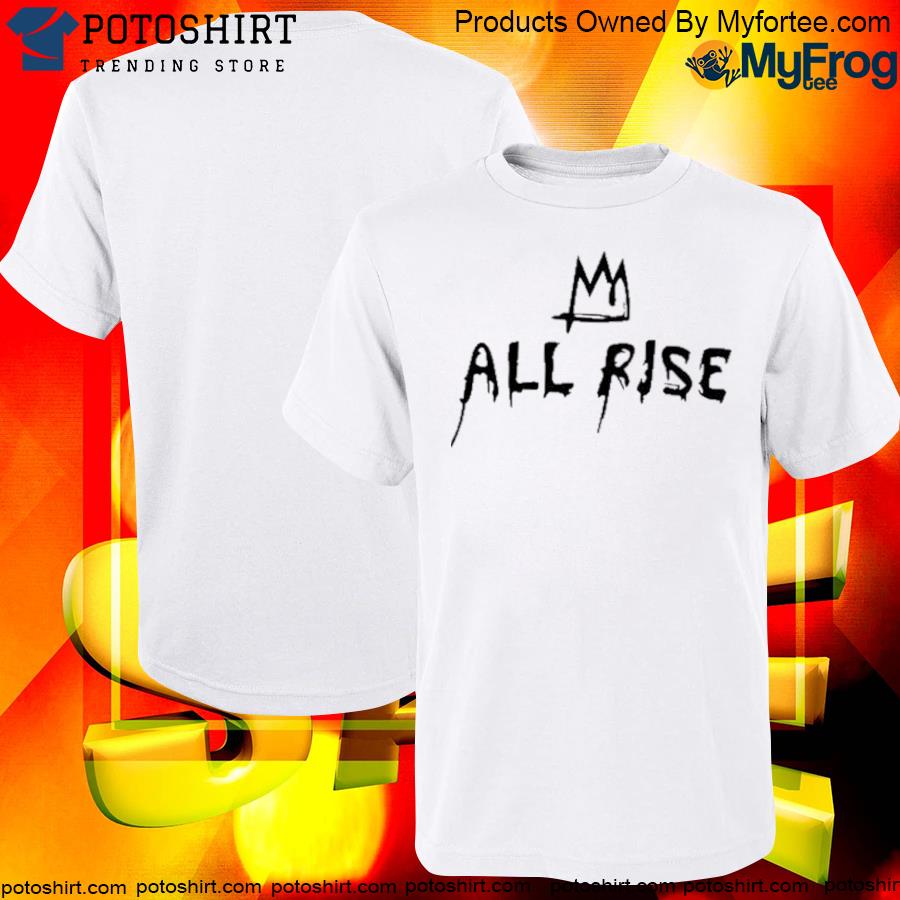 Official all Rise Shirt