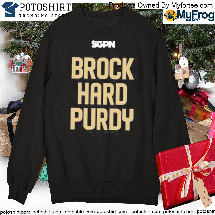 SGPN Brock Hard Purdy T-Shirt, Custom prints store