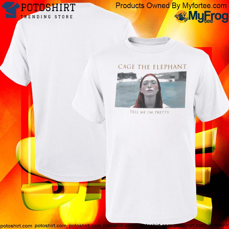 Official cage The Elephant Tell Me I'M Pretty White T Shirt