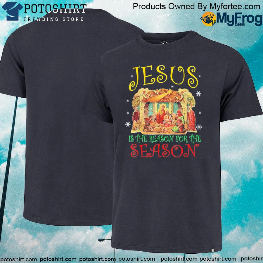 Official christmas nativity Jesus is the reason for the season manger funny shirt