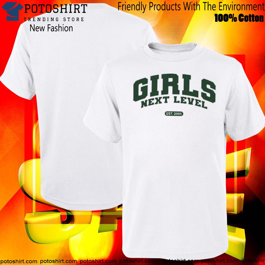 Official girls next level shirt Official girls next level shirt