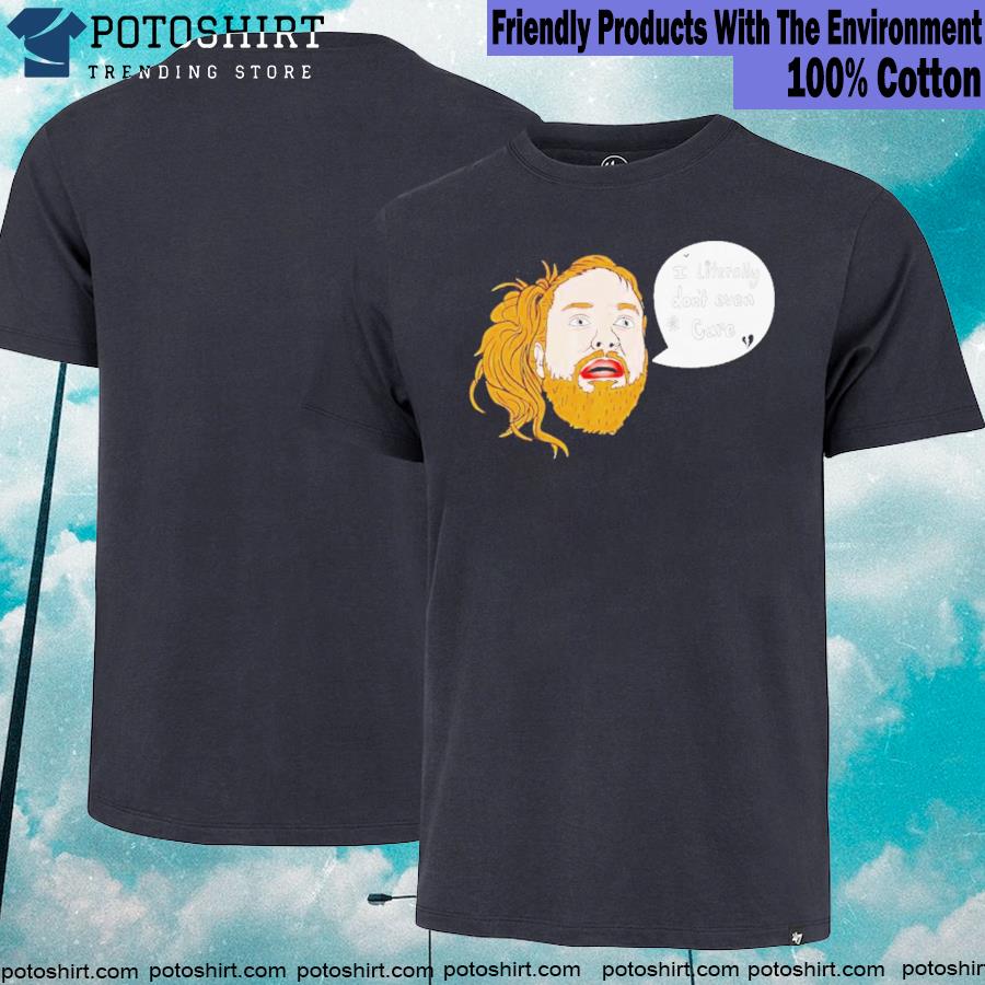 Official i Literally Don’t Even Care Funny Shirt