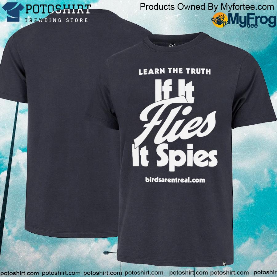 Official if it Flies it Spies Shirt, Birds Aren’t Real Merch