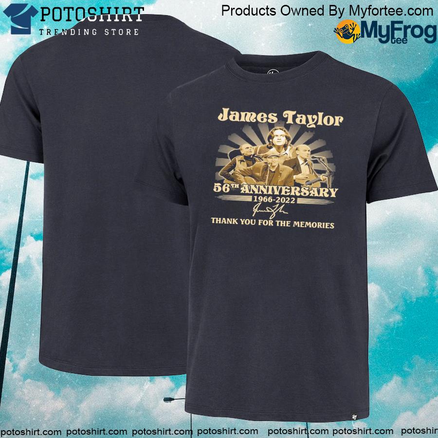 Official james Taylor 56th Anniversary 1966-2022 Shirt 2022 Tour Shirt James Taylor Tour Shirt, Thank You For The Memories T-shirt
