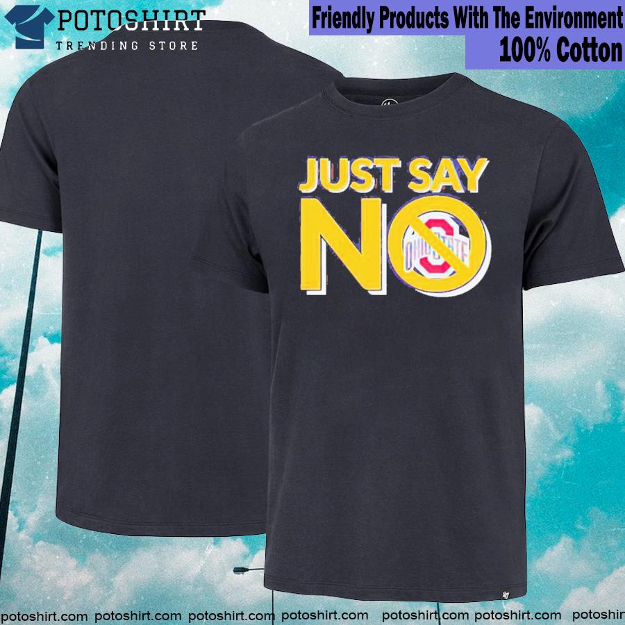 Official just say no Ohio state buckeyes shirt