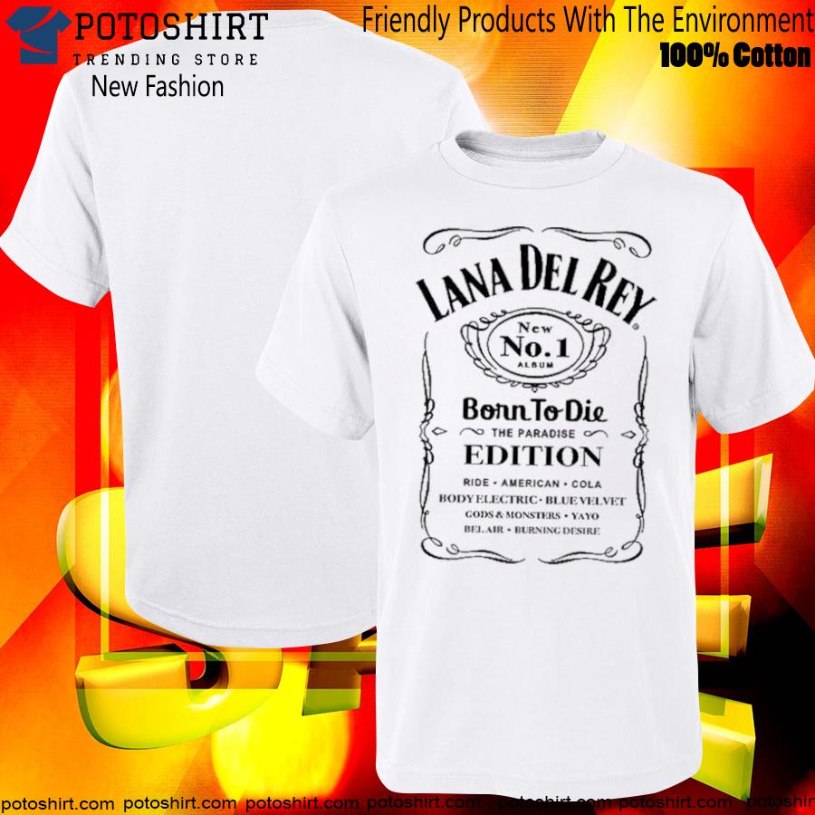 Official lana Del Rey Born To Die Bourbon Whiskey T-Shirt