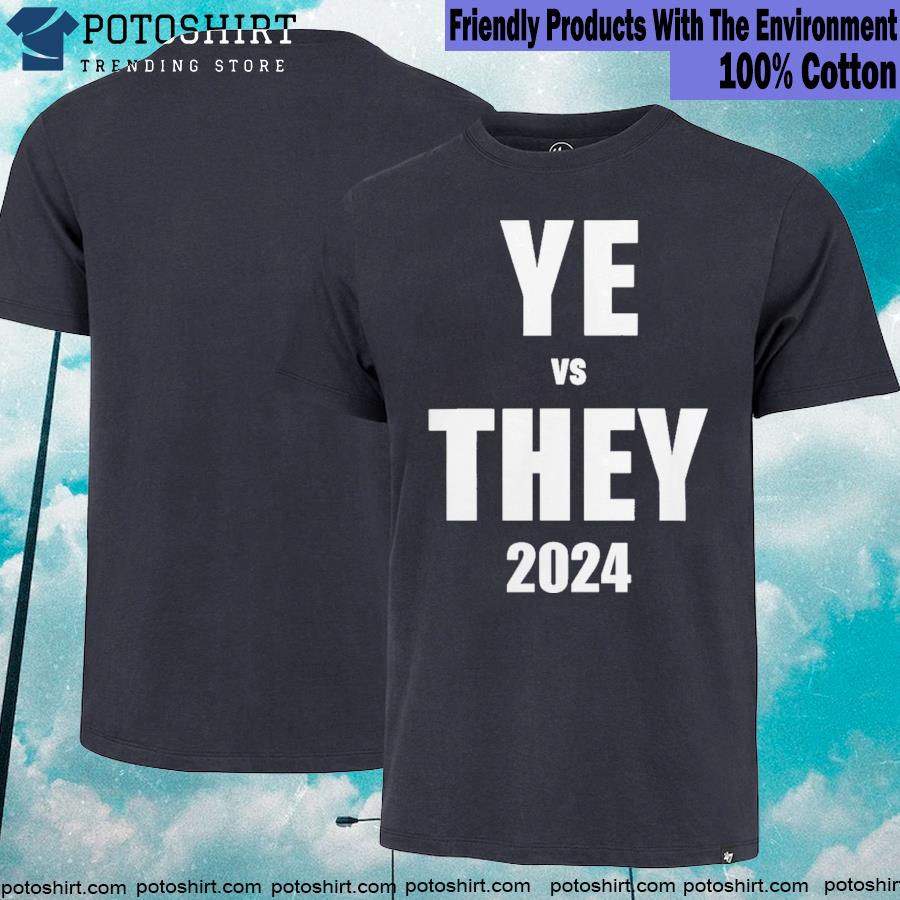 Official low Value Mail YE vs THEY 2024 Shirt