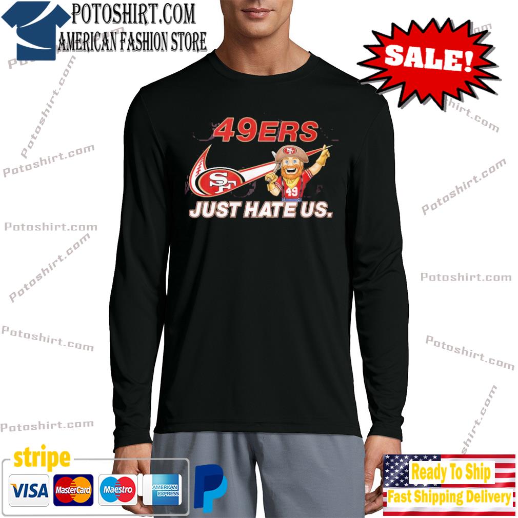 Buy NFL SAN FRANCISCO 49ERS JUST HATE US SHIRT For Free Shipping