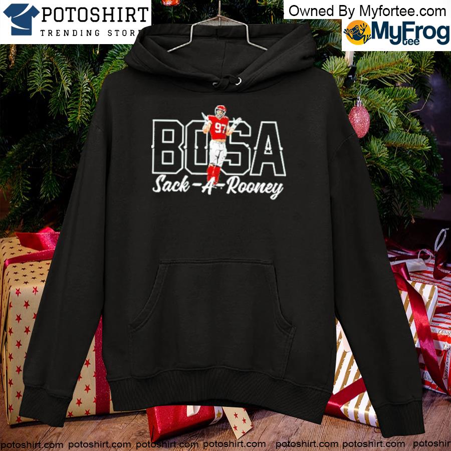 Official nick bosa sackarooney shirt, hoodie, sweater, long sleeve