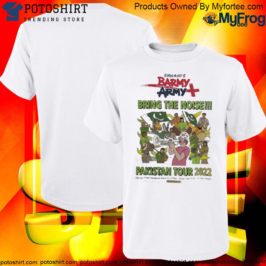 Official pakistan Tour 2022 Shirt, Pakistan Test Series Tour, Bring The Noise Barmy Army T-Shirt