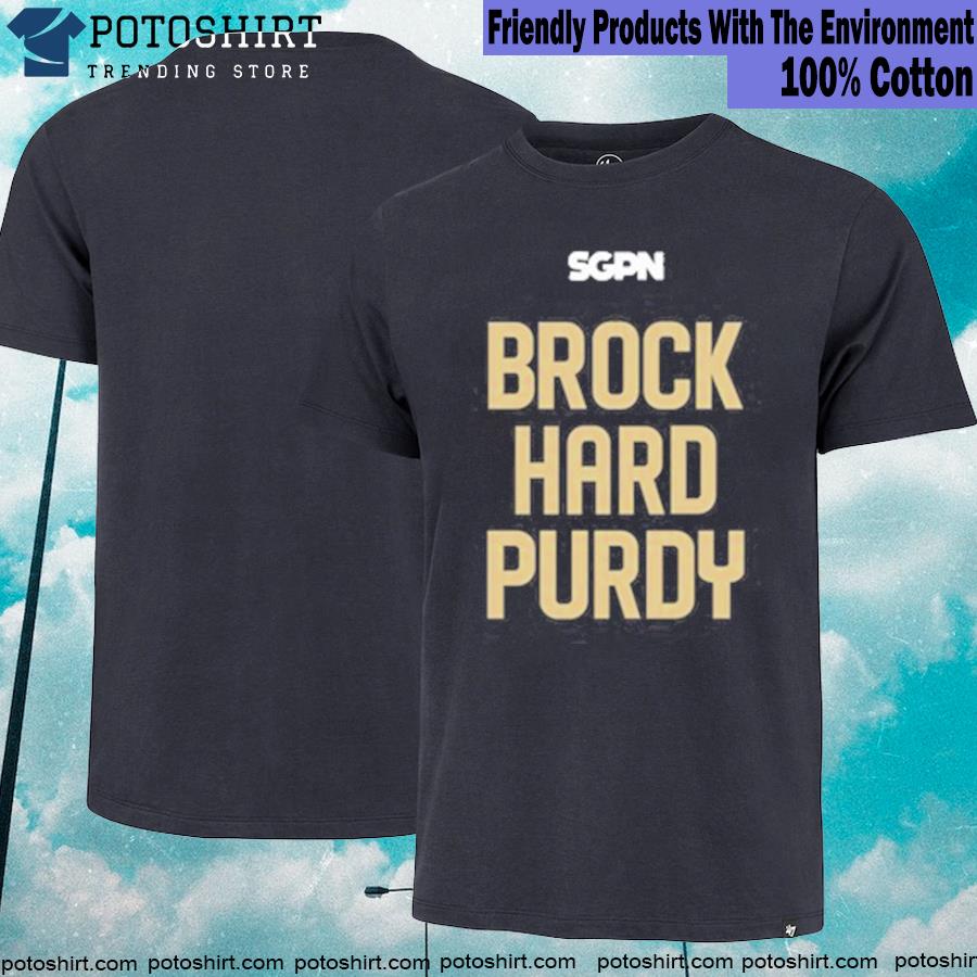 Official brock purdy san francisco 49ers merch shirt, hoodie, tank