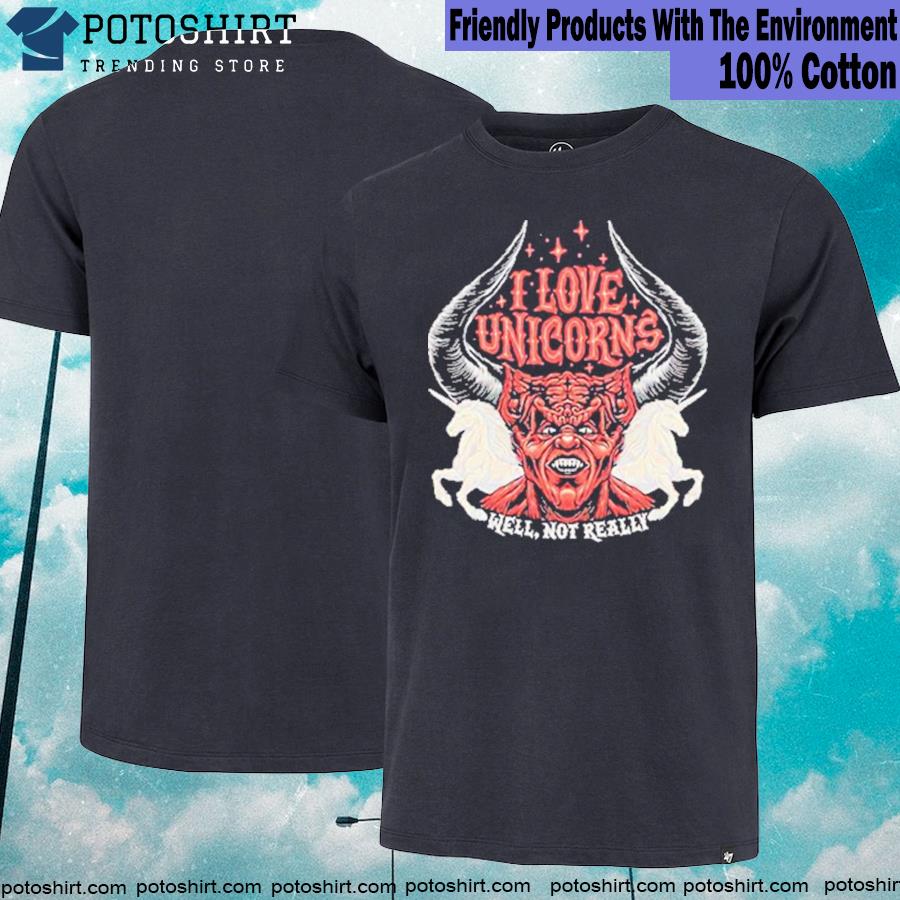 Official satan I love Unicorns well not really T-shirt