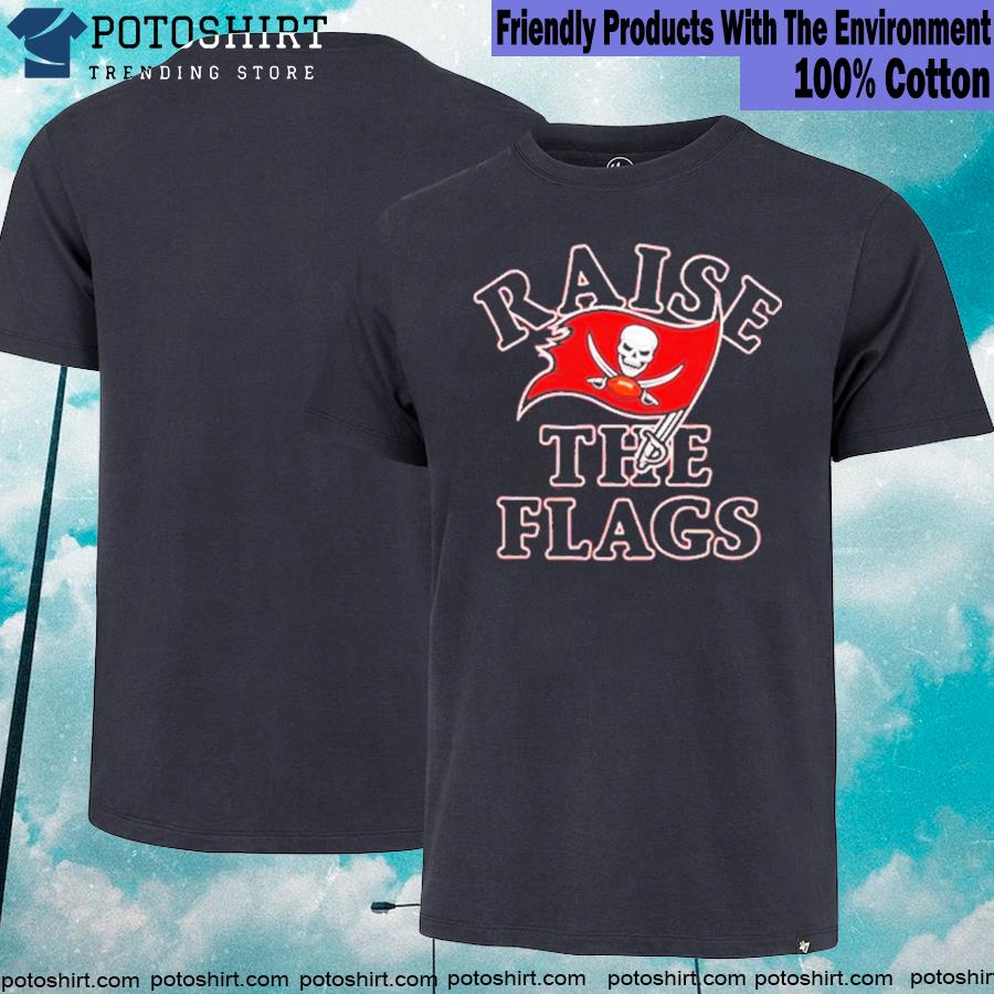 Official tampa Bay Buccaneers Raise the flags T-shirt