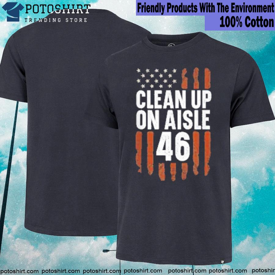 Patriotic American flag vintage usa clean up on aisle 46 shirt