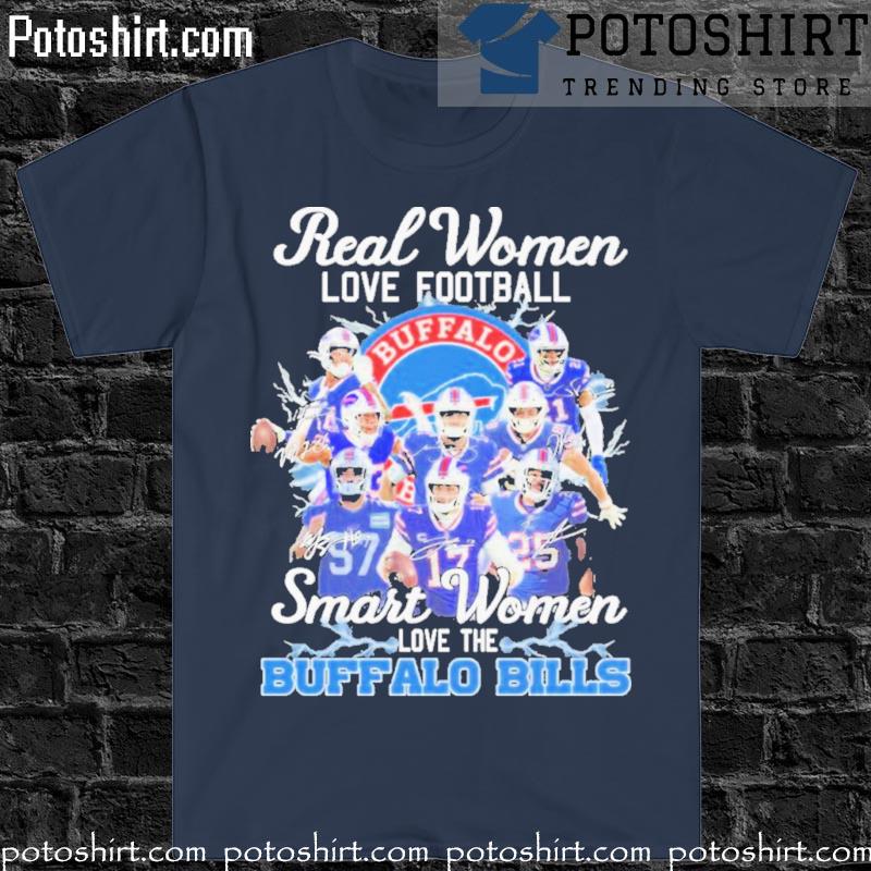 Buffalo Bills real women love football smart women love the Bills shirt,  hoodie, sweater, long sleeve and tank top