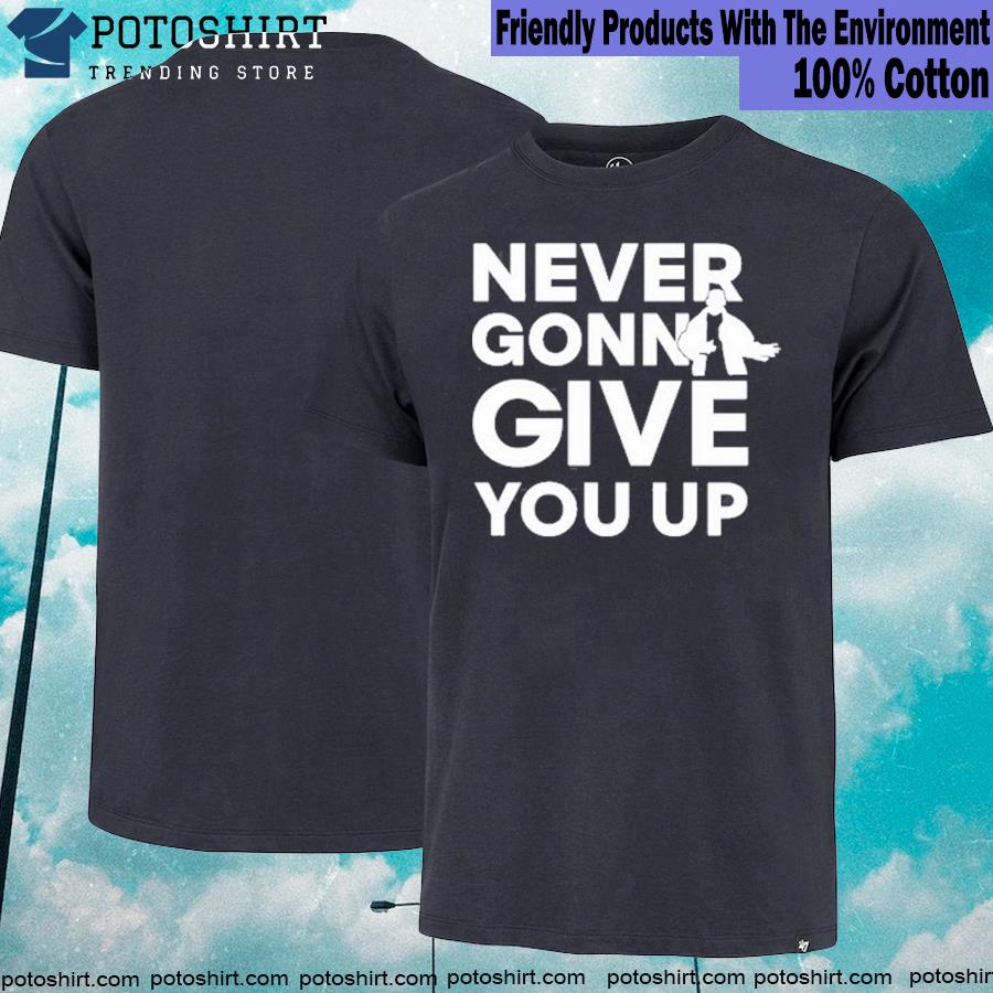 Rick Astley Never Gonna Give You Up shirt