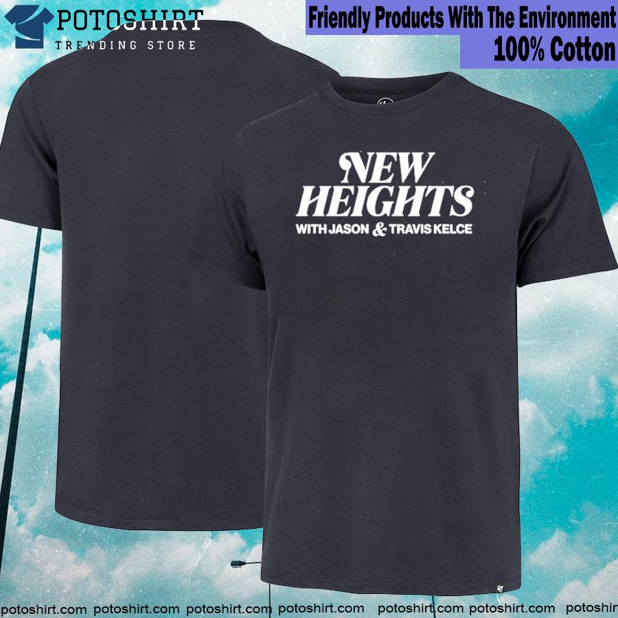 Product jason kelce new heights travis kelce big yetI shirt