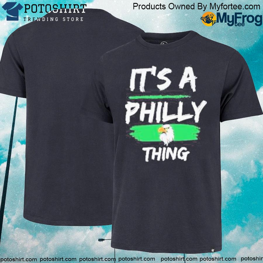 2023 It’S A Philly Thing Classic Shirt