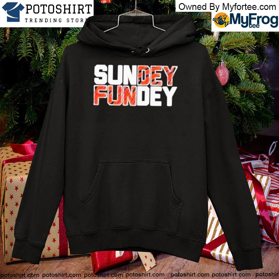 Official CincinnatI bengals sunday funday shirt, hoodie, sweater and long  sleeve