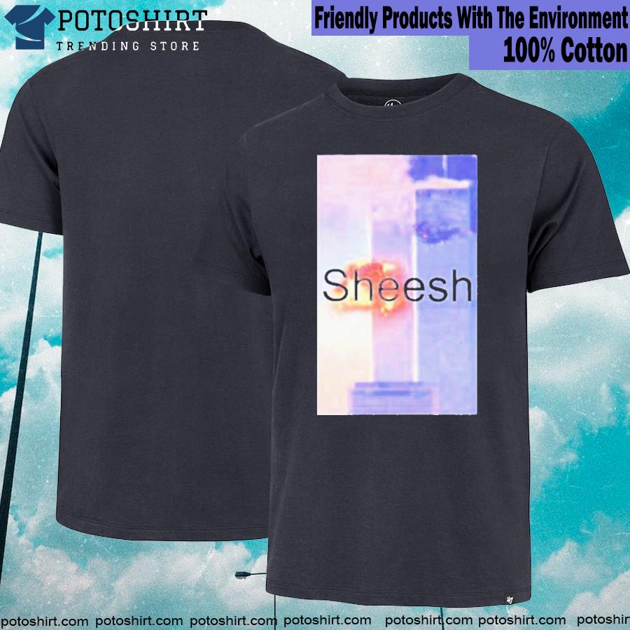 2023 Sheesh 9-11 Twin Tower Attack T-Shirt