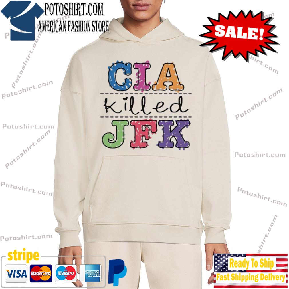 CIA Killed JFK Shirt hôdie trang