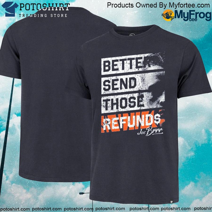 Cincy Shirts turns Joe Burrow's 'Better send those refunds