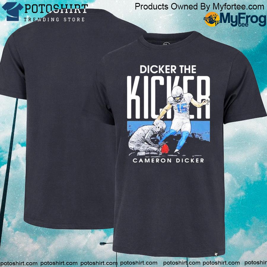 Dicker the kicker cameron dicker T-shirt