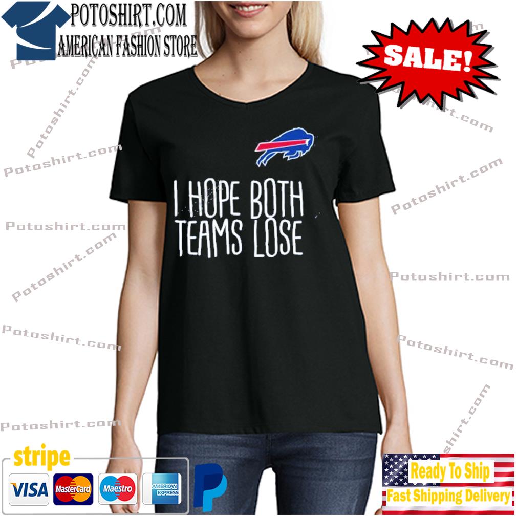 Buffalo Bills I Hope Both Teams Lose T-Shirt