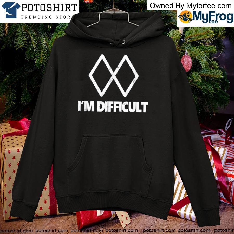 I'm difficult skiing skier snowboard double black diamonds T-s hoodie